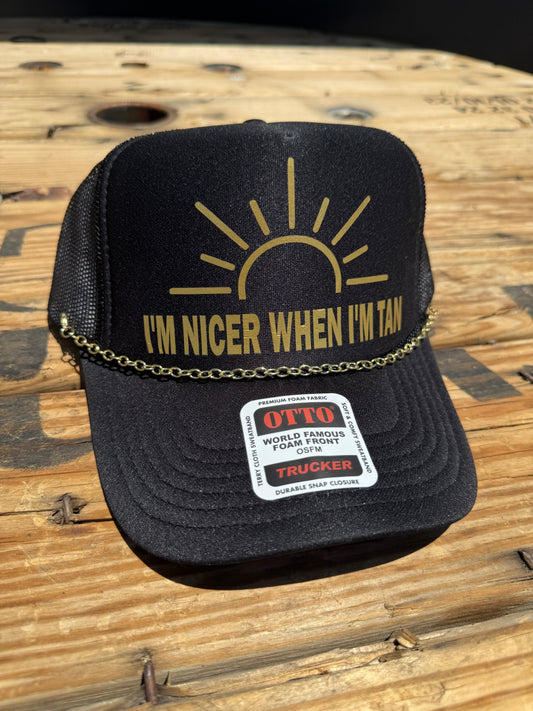 I’m nicer when I’m tan tucker hat